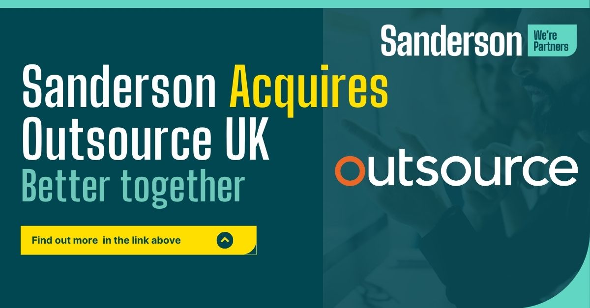 Better together – Sanderson acquires Outsource UK