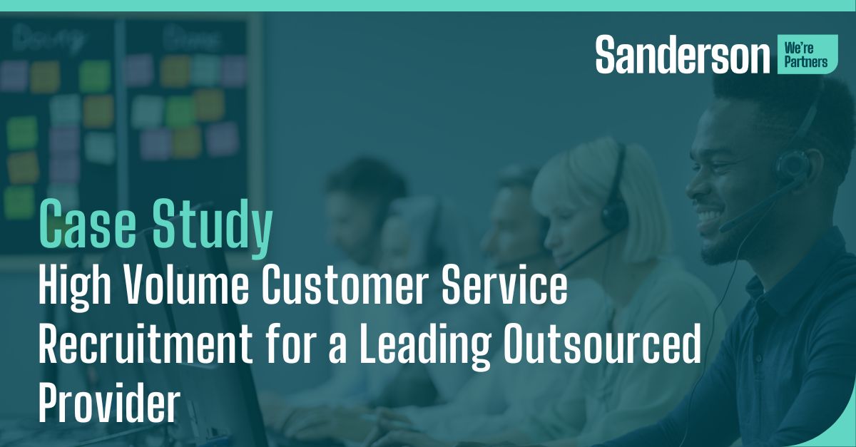 Case Study: High Volume Customer Service Recruitment for a Leading Outsourced Provider